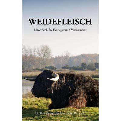 Weidefleisch, Taschenbuch von Felix Olschewski, BoD – Books on Demand, 978-3-7557-8186-8