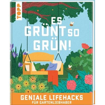 Es grünt so grün! Geniale Lifehacks für Gartenliebhaber, Gebundene Ausgabe von Antje Krause, Frechverlag GmbH, 978-3-7358-5469-8