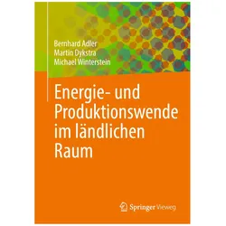 Energie- und Produktionswende im ländlichen Raum, Fachbücher von Michael Winterstein, Martin Dykstra, Bernhard Adler
