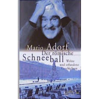 Der römische Schneeball, Gebundene Ausgabe von Mario Adorf, Kiepenheuer & Witsch, 978-3-462-02873-7