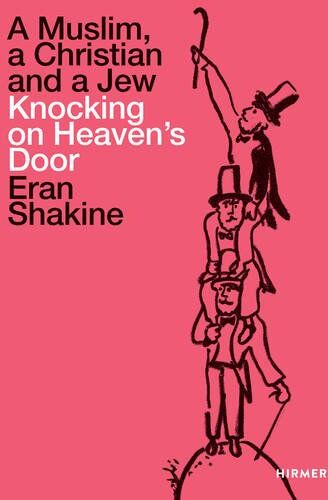 Tesch, Jürgen B. - Eran Shakine A Muslim, a Christian, and a Jew knocking on Heavens Door - Preis vom 11.10.2026 03:10:56 h
