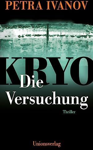 Petra Ivanov - KRYO – Die Versuchung: Thriller. Die KRYO-Trilogie II - Preis vom 14.10.2026 23:07:16 h