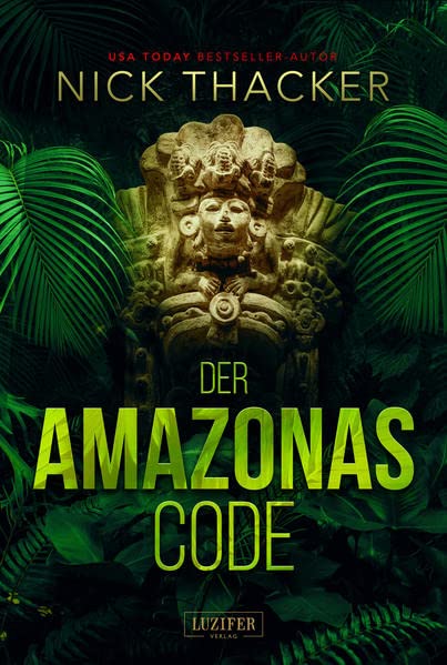 Nick Thacker - DER AMAZONAS-CODE: Thriller (Harvey Bennett Abenteuer) - Preis vom 17.10.2026 19:25:27 h