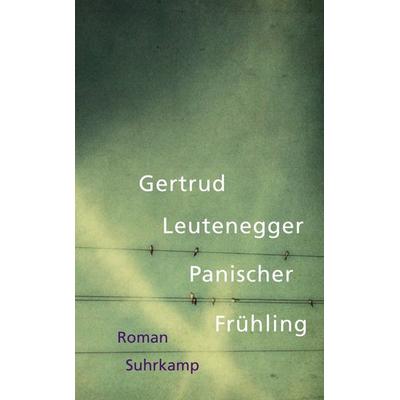 Panischer Frühling, Taschenbuch von Gertrud Leutenegger, Suhrkamp