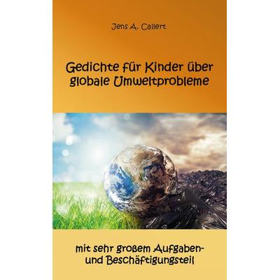 Gedichte für Kinder über globale Umweltprobleme, Taschenbuch von Jens A. Callert, Rediroma-Verlag, 978-3-9852765-4-7