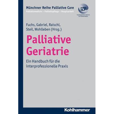 Palliative Geriatrie, Gebundene Ausgabe von , Kohlhammer, 978-3-17-021734-8