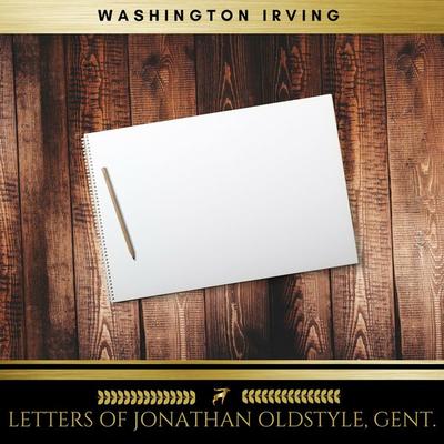Letters of Jonathan Oldstyle, Gent. - Washington Irving, Audio, 9782378980207