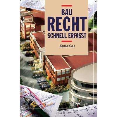 Baurecht - Schnell erfasst, Taschenbuch von Tonio Gas, Springer Berlin, 978-3-540-23683-2