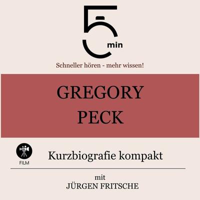 Gregory Peck: Kurzbiografie kompakt - 5 Minuten,5 Minuten Biografien,Jürgen Fritsche, Audio, 9783754504109