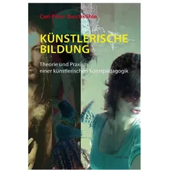 Künstlerische Bildung, Fachbücher von Carl-Peter Buschkühle