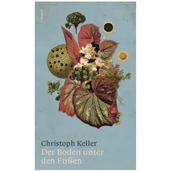 Der Boden unter den Füssen, Belletristik von Christoph Keller