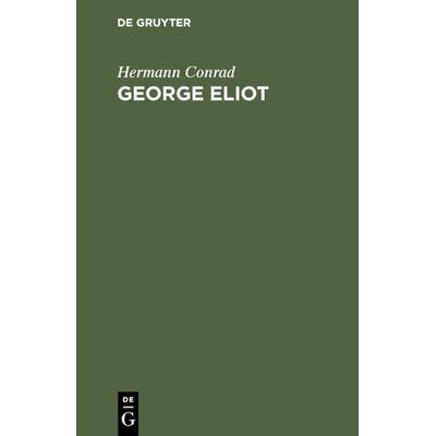 George Eliot, Gebundene Ausgabe von Hermann Conrad, De Gruyter, 978-3-11-110692-2