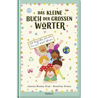 Das kleine Buch der großen Wörter, Gebundene Ausgabe von Joanne Ruelos Diaz, Pattloch Geschenkbuch, 978-3-629-01282-1