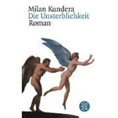 Die Unsterblichkeit, Taschenbuch von Milan Kundera, Fischer Taschenbuch Verlag