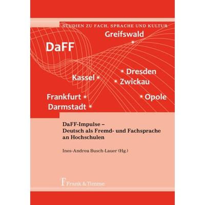 DaFF-Impulse – Deutsch als Fremd- und Fachsprache an Hochschulen, Taschenbuch von , Frank & Timme, 978-3-7329-0545-4