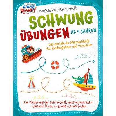 Motivations-Übungsheft! Schwungübungen ab 4 Jahren: Das geniale A4-Mitmachheft für Kindergarten und Vorschule zur Förderung der Feinmotorik und