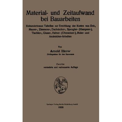 Material- und Zeitaufwand bei Bauarbeiten, Taschenbuch von Arnold Ilkow, Springer Berlin, 978-3-662-31352-7