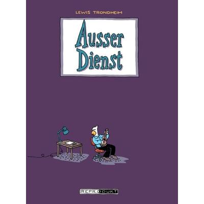 Außer Dienst, Taschenbuch von Lewis Trondheim, Reprodukt, 978-3-938511-37-4