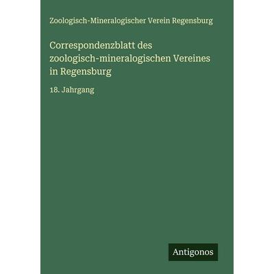 Correspondenzblatt des zoologisch-mineralogischen Vereines in Regensburg, Gebundene Ausgabe von Zoologisch-Mineralogischer Verein Regensburg,