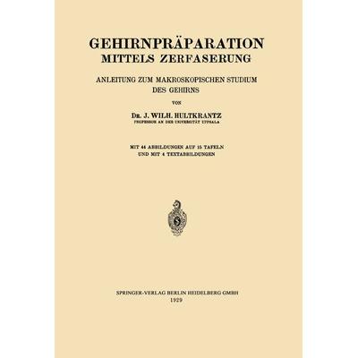 Gehirnpräparation Mittels Zerfaserung, Taschenbuch von Johan Wilh Hultkrantz, Springer Berlin, 978-3-662-32146-1