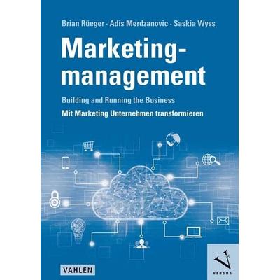 Marketingmanagement, Taschenbuch von Brian Rüeger,Adis Merdzanovic,Saskia Wyss, Vahlen, Franz, 978-3-8006-6839-7