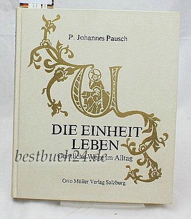 Johannes Pausch - Die Einheit Leben. Geistliche Wege im Alltag - Preis vom 18.10.2026 19:22:15 h