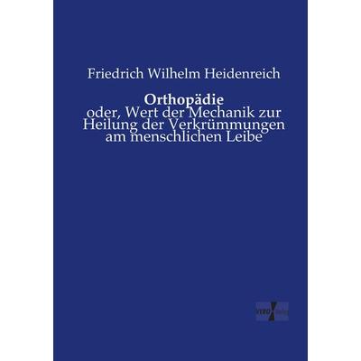 Orthopädie, Taschenbuch von Friedrich Wilhelm Heidenreich, Vero Verlag, 978-3-7372-1012-6