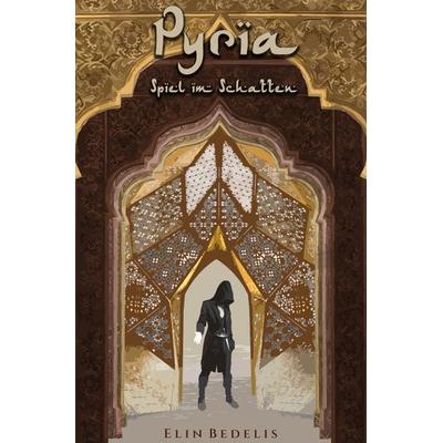 Pyria Trilogie / Pyria, Taschenbuch von Elin Bedelis, Epubli, 978-3-7541-5869-2
