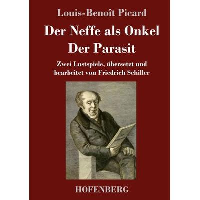 Der Neffe als Onkel / Der Parasit, Gebundene Ausgabe von Louis-Benoît Picard, Henricus - Edition Deutsche Klassik, 978-3-7437-4057-0