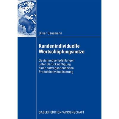 Kundenindividuelle Wertschöpfungsnetze, Taschenbuch von Oliver Gausmann, Betriebswirtschaftlicher Verlag Gabler, 978-3-8349-1339-5