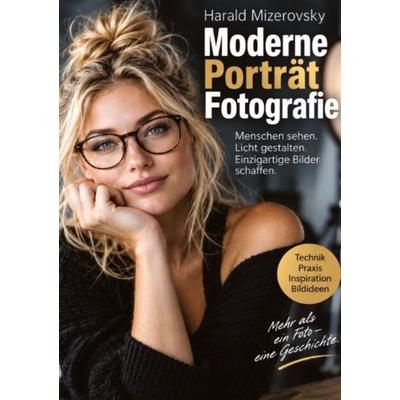 Moderne Porträt Fotografie, Gebundene Ausgabe von Harald Mizerovsky, BoD – Books on Demand, 978-3-7578-3067-0