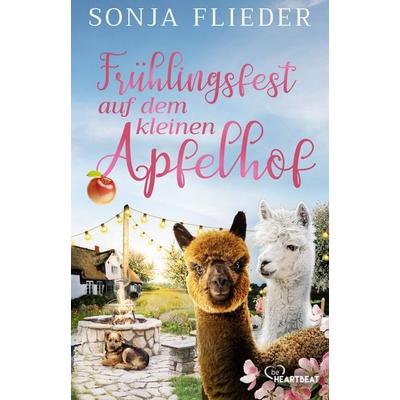 Frühlingsfest auf dem kleinen Apfelhof, Taschenbuch von Sonja Flieder, BeHeartbeat, 978-3-7413-0488-0