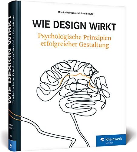 Monika Heimann - Wie Design wirkt: Psychologische Prinzipien erfolgreicher Gestaltung: Psychologie und Design - Preis vom 15.10.2026 23:06:25 h