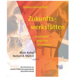 Moderationsfibel Zukunftswerkstätten, Fachbücher von Beate Kuhnt