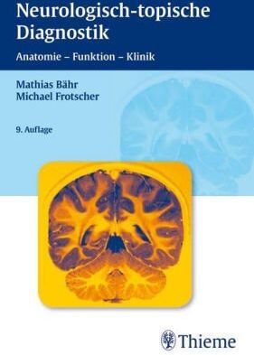 Mathias Bähr - Neurologisch-topische Diagnostik. Anatomie - Funktion - Klinik - Preis vom 12.10.2026 11:37:12 h