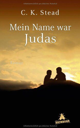 Stead, C. K. - Mein Name war Judas: Roman - Preis vom 14.10.2026 23:07:16 h