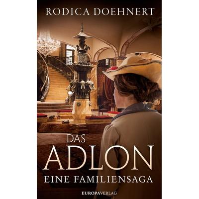 Das Adlon, Gebundene Ausgabe von Rodica Doehnert, Europa Verlage, 978-3-95890-133-9