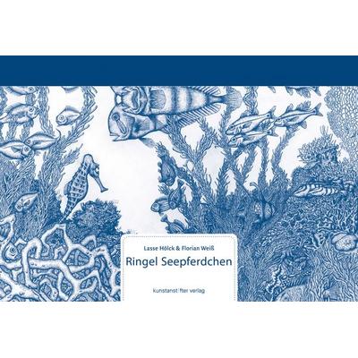 Ringel Seepferdchen, Sonstige von Florian Weiss,Lasse Hoelck, Kunstanstifter GmbH & Co. KG, 978-3-942795-01-2
