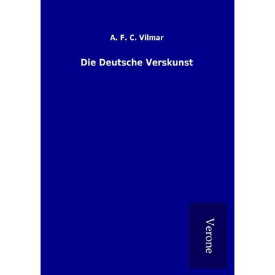 Die Deutsche Verskunst, Taschenbuch von A. F. C. Vilmar, BoD - Books on Demand
