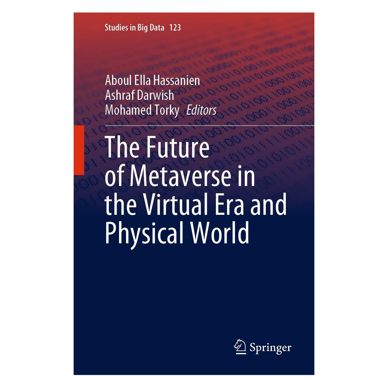 Springer The Future of Metaverse in the Virtual Era and Physical World (Englisch, Hardcover, Aboul Ella Hassanien, Ashraf Darwish, Mohamed Torky) (9783031291319)