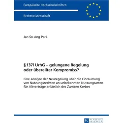 § 137l UrhG - gelungene Regelung oder übereilter Kompromiss?, Fachbücher von Jan So-Ang Park