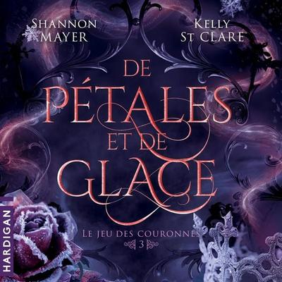 De pétales et de glace - Shannon Mayer,Kelly St Clare, Audio, 9782374344546