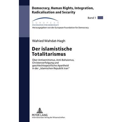 Der islamistische Totalitarismus, Gebundene Ausgabe von Wahied Wahdat-Hagh, Peter Lang GmbH, Internationaler Verlag der Wissenschaften,