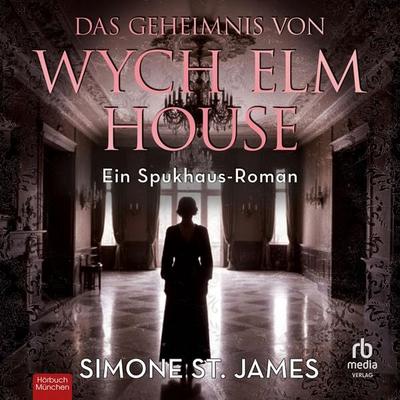 Das Geheimnis von Wych Elm House - Simone St. James, Audio, 9783691283884