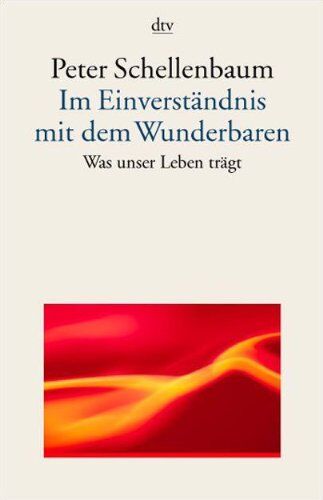 Peter Schellenbaum - Im Einverständnis mit dem Wunderbaren: Was unser Leben trägt - Preis vom 15.10.2026 23:06:25 h