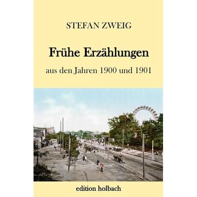 Frühe Erzählungen, Taschenbuch von Stefan Zweig, Epubli, 978-3-7467-6477-1