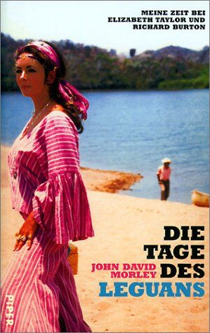 Morley, John David - Die Tage des Leguans: Meine Zeit bei Elizabeth Taylor und Richard Burton - Preis vom 10.10.2026 11:48:34 h