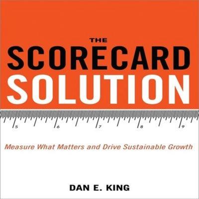 The Scorecard Solution - Dan E. King, CD, 9798200617265