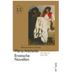 Teixeira Gomes:Maria Adelaide. Erotisch, Belletristik von Manuel Teixeira Gomes