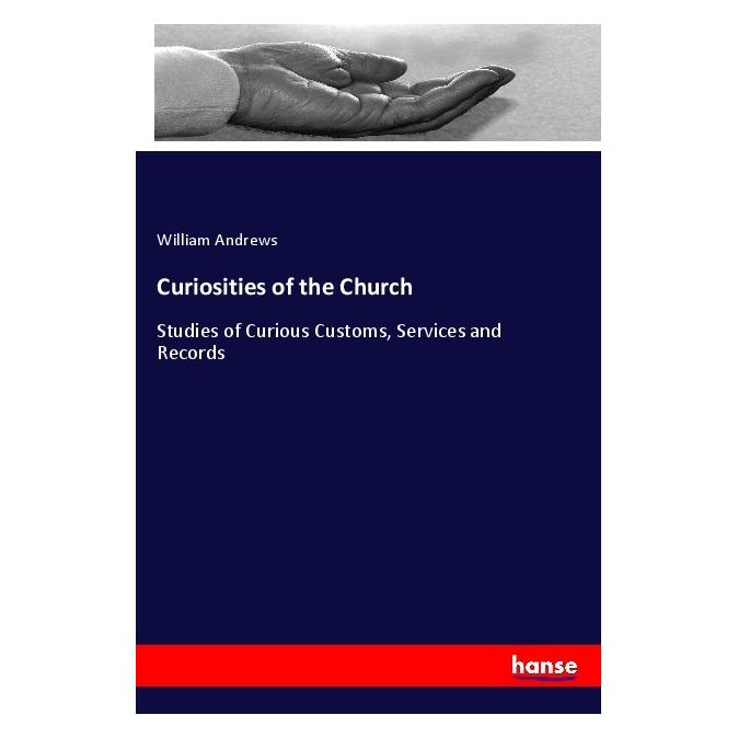 Hansebooks Curiosities of the Church (Englisch, Softcover, William Andrews) (40609449)